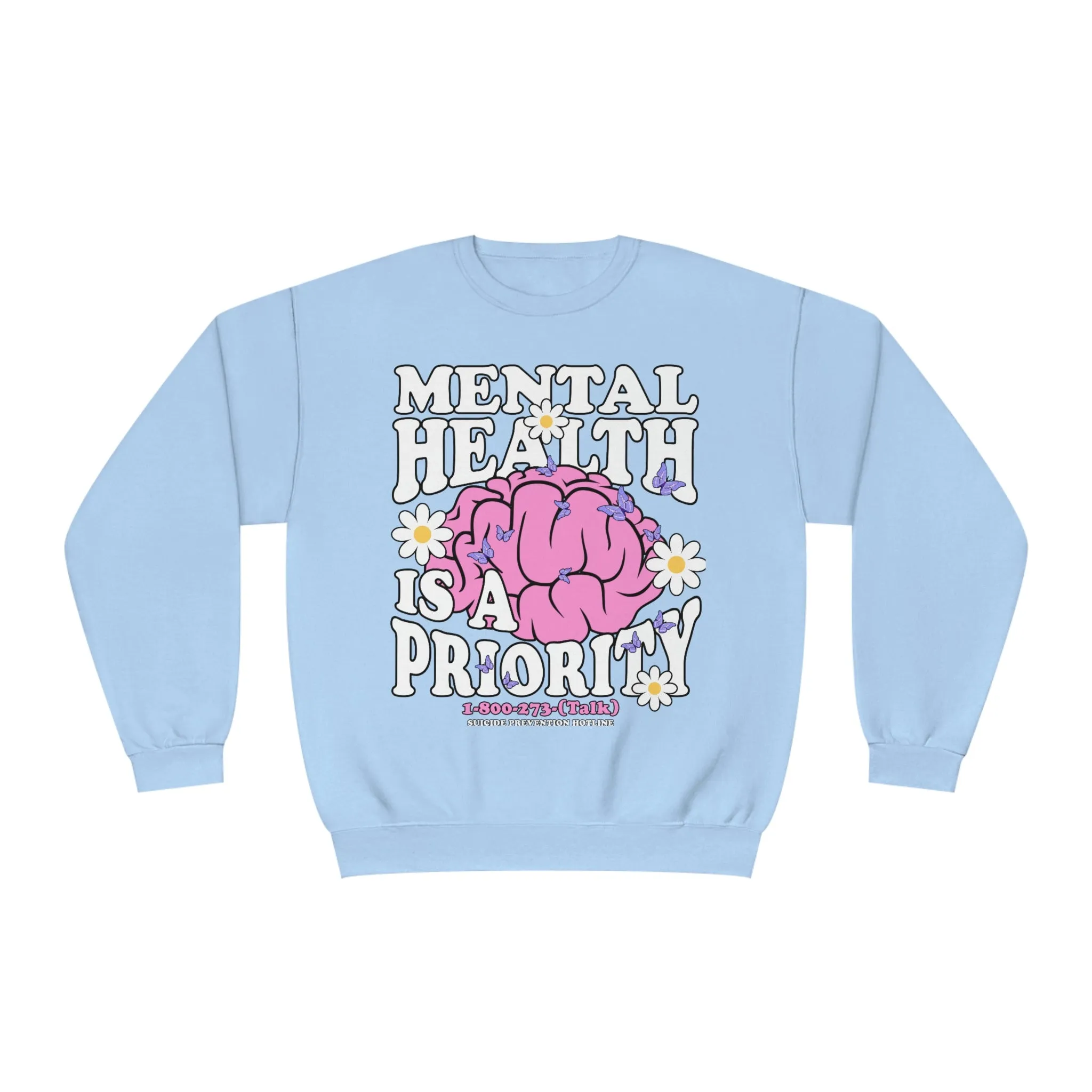 MENTAL HEALTH IS A PRIORITY- CREWNECK