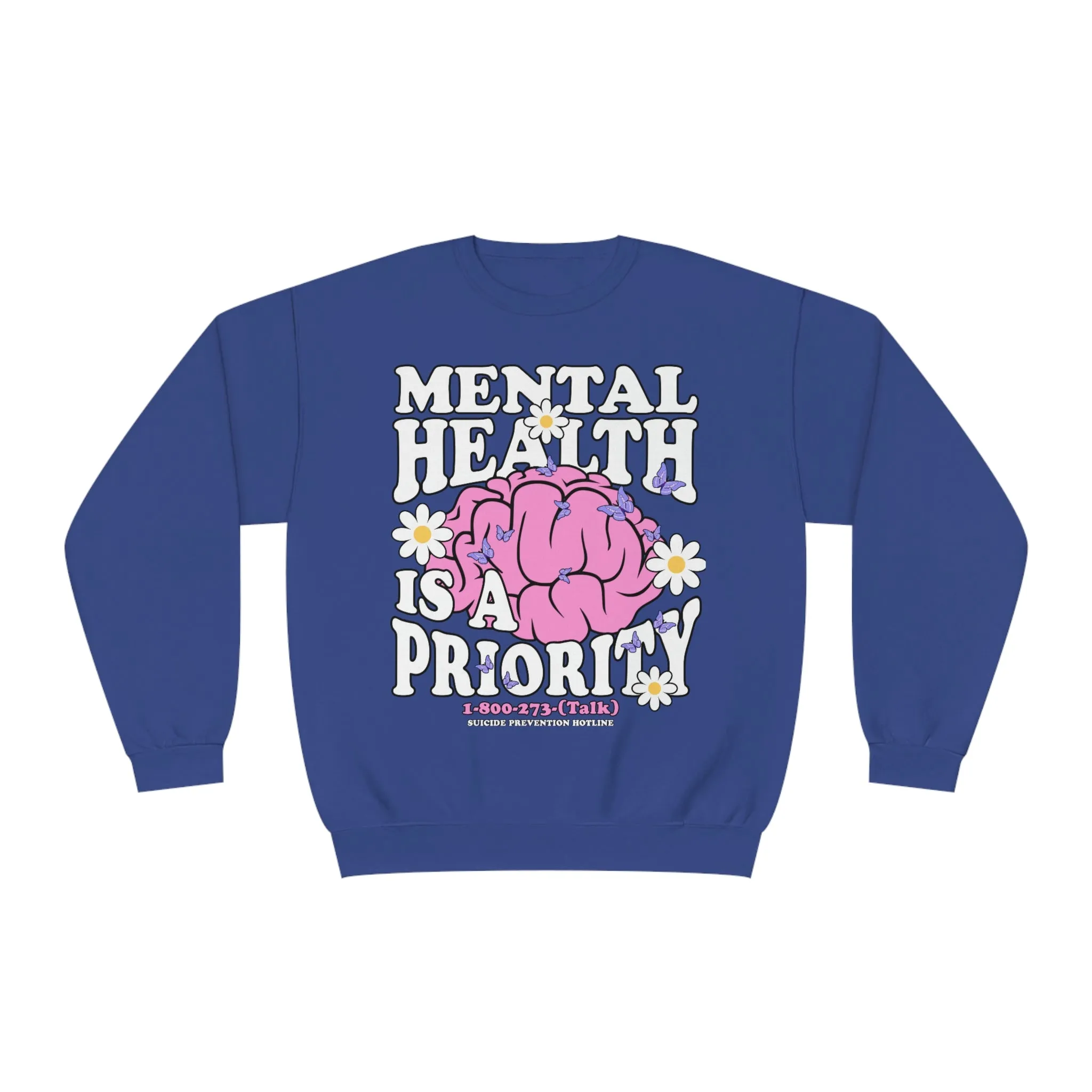 MENTAL HEALTH IS A PRIORITY- CREWNECK