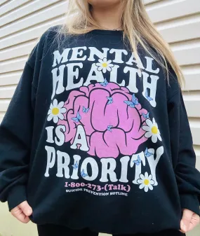 MENTAL HEALTH IS A PRIORITY- CREWNECK